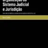 Organização do Sistema Judicial e Jurisdição - Para uma Sistemática Alargada da Realização do Direito pelo Juiz