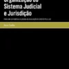 Organização do Sistema Judicial e Jurisdição - Para uma Sistemática Alargada da Realização do Direito pelo Juiz