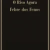 O Riso Agora / Febre dos Fenos