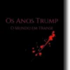 Os Anos Trump: O Mundo em Transe