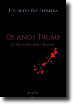 Os Anos Trump: O Mundo em Transe