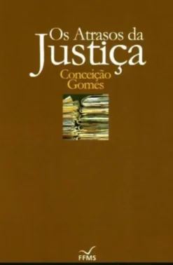 Os Atrasos da Justiça (Cartonado)