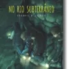 Os Aventureiros no Rio Subterrâneo