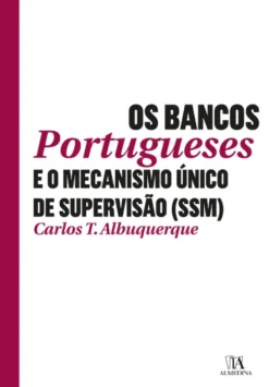 Os Bancos Portugueses e o Mecanismo Único de Supervisão (SSM)