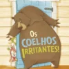 Os Coelhos Irritantes!