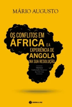 Os Conflitos em África e a Experiência de Angola na Sua Resolução