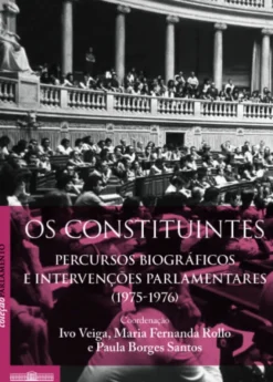 Os Constituintes - Percursos Biográficos e Intervenções Parlamentares (1975-1976)