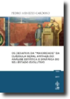 Os Desafios da "Maioridade" da Cláusula Geral Anti-Abuso: Análise Estática e Dinâmica do seu Estado Evolutivo