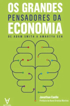 Os Grandes Pensadores da Economia - De Adam Smith a Amartya Sen
