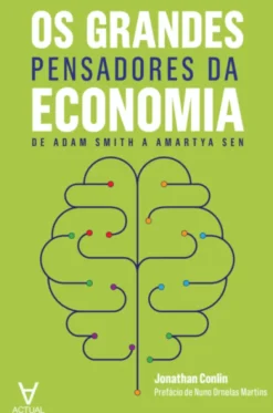 Os Grandes Pensadores da Economia - De Adam Smith a Amartya Sen