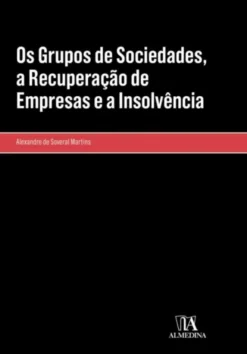 Os Grupos de Sociedades, a Recuperação de Empresas e a Insolvência