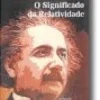 O Significado da Relatividade