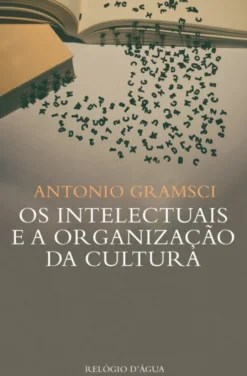 Os Intelectuais e a Organização da Cultura
