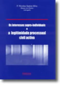 Os interesses supra-individuais e a legitimidade processual civil activa