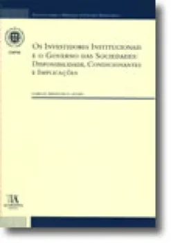 Os Investidores Institucionais e o Governo das Sociedades: Disponibilidade, Condicionantes e Implicações