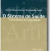 O Sistema de Saúde - Colectânea de Legislação