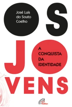 Os Jovens - A Conquista da Identidade