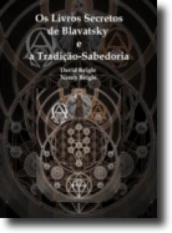 Os Livros Secretos de Blavatsky e a Tradição-Sabedoria
