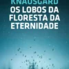 Os Lobos da Floresta da Eternidade