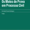 Os Meios de Prova em Processo Civil