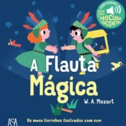 Os Meus Livrinhos Ilustrados com Som - A Flauta Mágica