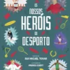 Os Nossos Heróis do Desporto