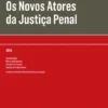 Os Novos Atores da Justiça Penal