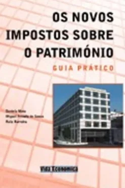 Os Novos Impostos Sobre o Património - Guia Prático