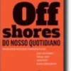 Os offshores do nosso quotidiano