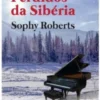 Os Pianos Perdidos da Sibéria