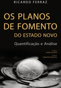 Os Planos de Fomento do Estado Novo -Quantificação e Análise