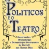Os Políticos e o Teatro