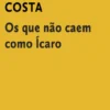 Os que Não Caem como Ícaro