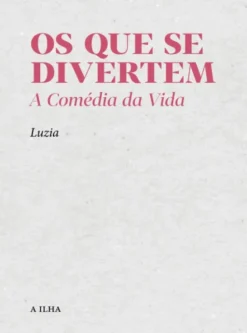 Os Que Se Divertem - A Comédia da Vida