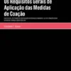 Os Requisitos Gerais de Aplicação das Medidas de Coação