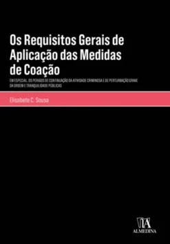 Os Requisitos Gerais de Aplicação das Medidas de Coação