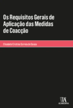 Os Requisitos Gerais de Aplicação das Medidas de Coação