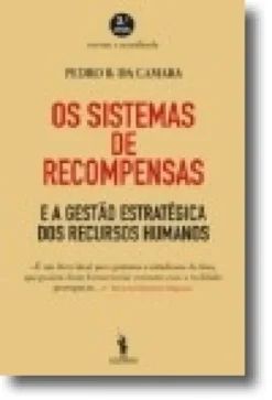 Os Sistemas de Recompensas e a Gestão Estratégica de Recursos Humanos  3ª Edição Revista e Actualizada