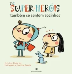 Os Super-Heróis também se Sentem Sozinhos