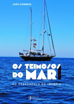 Os Teimosos do Mar - No Crepúsculo do Império