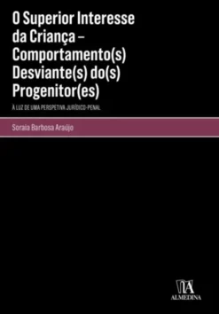O Superior Interesse da Criança – Comportamento(s) Desviante(s) do(s) Progenitor(es)