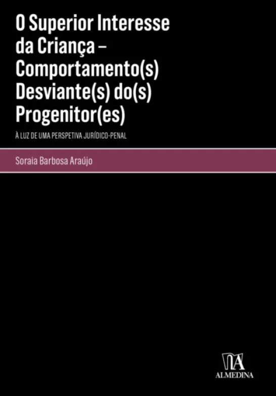 O Superior Interesse da Criança - Comportamento(s) Desviante(s) do(s) Progenitor(es)