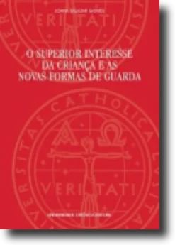 O Superior Interesse da Criança e as Novas Formas de Guarda