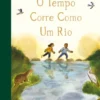 O Tempo Corre como um Rio