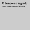 O Tempo e o Sagrado - Deuses do Deserto e Deuses da Floresta