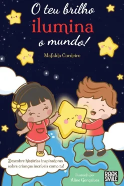 O teu Brilho Ilumina o Mundo!