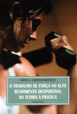 O Trabalho de Força no Alto Rendimento Desportivo