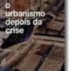 O Urbanismo Depois da Crise