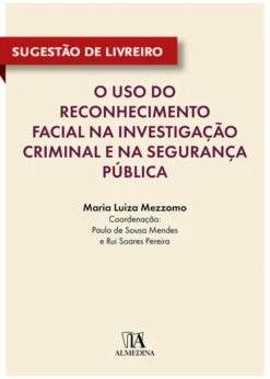 O Uso do Reconhecimento Facial na Investigação Criminal e na Segurança Pública