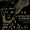 Outra Vez a Sonhar - Modos de Ver José Saramago